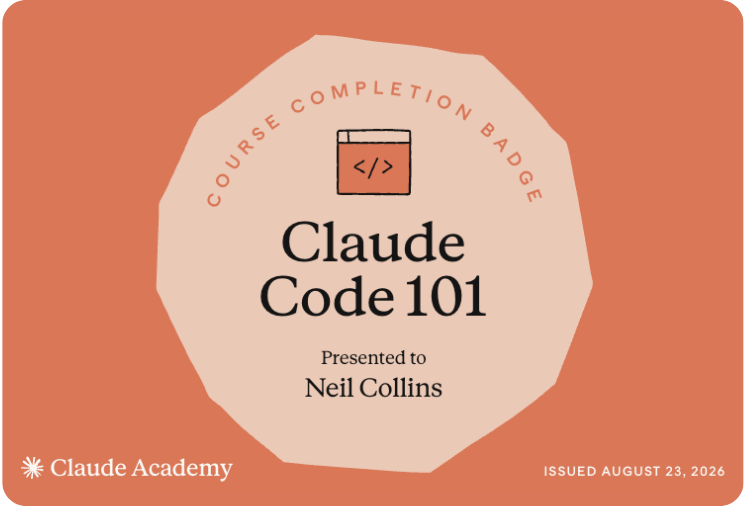 Claude Academy Claude Code 101 course completion badge awarded to Neil Collins, August 2026.