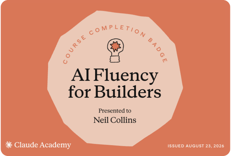 Claude Academy AI Fluency for Builders course completion badge awarded to Neil Collins, August 2026.