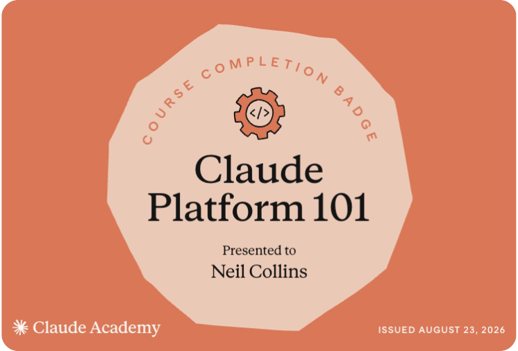 Claude Academy Claude Platform 101 course completion badge awarded to Neil Collins, August 2026.